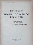 Argeu Guimarães - Diccionario Bio-Bibliographico Brasileiro - Rio de Janeiro 1938 - 1a. ed. - Encadernado - Muito bom exemplar, sinal de acidificação, encadernação com desgastes, marcas do tempo.
