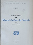 Marques Rebêlo - Vida e Obra de Manuel AntÕnio de Almeida - Rio de Janeiro 1943 - 1a. ed. - Encadernado comas capas de brochura - Muito bom exemplar, sinal de acidificação, marcas do tempo.