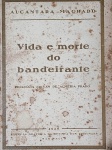 Alcantara Machado - Vida e Morte do Bandeirante - São Paulo 1929 - 1a. Ed. - Encadernado com as capas de brochura - bom exemplar, sinal de acidificação, lombada com danos, capa frontal solta, marcas do tempo.