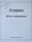 Roberto Pastana Teixeira - Amparo Álbum Comparativo - 1992 - 1a. ed. Com dedicatória do autor para Ana Maria de Almeida Camargo - Brochura - Muito bom exemplar, sinal de acidificação, marcas do tempo.