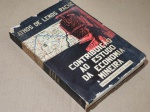 Athos de Lemos Rache - Contribuição ao Estudo da Economia Mineira - 1957 - 1a. ed. Com dedicatória do autor - Brochura - Muito bom exemplar, sinal de acidificação, brochura com desgastes, marcas do tempo.