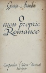 Graça Aranha - O Meu Proprio Romance - São Paulo 1931 - 1a. ed. Rubricado pelo autor - Encadernado com as capas de brochura - Muito bom exemplar, sinal de acidificação, brochura com danos, marcas do tempo.
