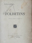 França junior - Folhetins - Rio de Janeiro 894 - Encadernado sem as capas de brochura - Muito bom exemplar, sinal de acidificação, marcas do tempo.