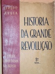 Alfredo Varela - Historia da Grande Revolução, o Cyclo Farroupilha no Brasil - Porto Alegre 1933 - 6 Tomos (completo) - 1a. ed. - Encadernado - Muito bom exemplar, sinal de acidificação, marcas do tempo.