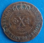 Moeda / Brasil- Cobre - X reis ano de 1806 -R  !! ! Peça já muito escassa , valor estimado de mercado= 140,00 Reais !!
