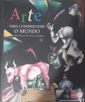 Livro - Arte para compreender o MUNDO !! edição de 2003 !! traduzido da versão do ano de 1960 !! A Arte como uma arma defensiva e ofensiva !! , foi assim que começou !! ricamente muito ilustrado !! as Fases do começa até hoje !! acervo de colecionador !!