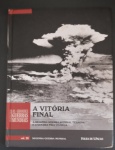 Livro  - militarismo- A VITORIA FINAL ! Termina a segunda Guerra Mundial !! Come ça a Guerra Fria  !! capa dura , com 64 paginas !!  !! acervo de colecionador !! edição esgotada !!