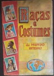 Album de figurinhas - RAÇAS e COSTUMES !! do Mundo interiro !! 100 % completo !! edição livros de Ouro da juventude !! ano de 1958 !! acervo de colecionador !! bem conservado !! calor estimado de mercado cerca de 200, 00 Reais !!