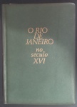 Livro - O Rio de JJneiro no seculo XVI !! com 197 Paginas !! capa dura !! muitas informações !! A fundação da Cidade !! + os ditoa de Anchieta !! etc... Livro raro - acervo de colecionador !!