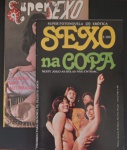 2 Revistas- SEXO NA COPA !!! e Super Sexo !!  Aexo explicito !!  tipo fotonovela !! proibido para menores de 18 anos !! modelos antigos da decada de 1980 !!