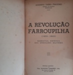 Livro - Militaria !! A REVOLUÇÂO FARROUPILHA !!! tempo de 1835 até 1845 !! edição da Biblioteca Militar !! ano de 1939 !! autografado pelo autor !! Augusto Tasso Fragosso !! capa dura !! com 304 paginas !! acervo de colecionador !!