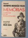 Livro- Colecionismo- Memorias A Verdade de um revolucionário !! General Olympio Mourão Filho !! Apresentação do Arquivo !! do autor Helio Silva !! tudo haver com O Golpe de 1964 !! edição de 1978 !! capa brochura , 453 pag. As conspirações do Rio , Sao Paulo e Minas Gerais !! u livro com politica do Brasil !!