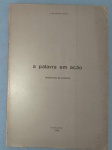 Livro- A PALAVRA EM AÇÃO !! Momentos de Oratória !! Autografado pelo Autor !! J. Bernardo Cabral !! advogado amazonense premiado por suas dissertações em publico !! Vale Repetir - FALAR não é DIZER !! Olhar não é Ver !! edição de 1980 !!