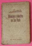 Livro - Arquitetura e Urbanismo e a Industria em São Paulo , a remodelação urbana da cidade !! , edição de 1946 , capa dura forrada em tecido, 272 paginas .