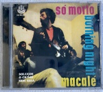 RARO CD:JARDS MACALÉ "SÓ MORTO". Importantíssima reedição do primeiro disco solo do sempre m