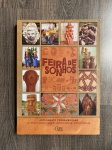 Feira de sonhos - Artesanato pernambucano - Livro publicado em 2022 pela editora CEPE. Aproximadamente 300 páginas com textos em português e ilustrações à cores. Dimensões: 30 cm x 22 cm.