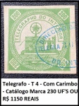 Telegrafo - T 4 - Com Carimbo - Catálogo Marca 230 UF'S OU R$ 1150 REAIS BÉLISSIMO