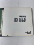 Antigo livro  OS HEROICOS INVENTORES E SUAS AUDAZES MAQUINAS VOADORAS - 1873-1973 ALBERTO SANTOS DUMOUNT - Editora Painel.
