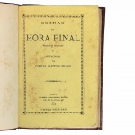 Camillo Castello Branco. Scenas da Hora Final, 1878. Porto: Livraria Portuense Editora. Primeira edição, 103 páginas. Traduzido do inglês e prefaciado por Camillo Castello Branco. Em bom estado de conservação, com manchas da ação do tempo.