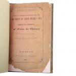 Discurso proferido pelo venerando e eminente senador conselheiro José Bonifacio de Andrada Machado e Silva no debate da resposta À Falla do Throno em 10 de abril de 1885. São Paulo: Typographia União, 1885. Documento político que expressa o posicionamento do senador em defesa do gabinete de Rodolfo Dantas e da política abolicionista. José Bonifácio, conhecido como `o Moço` para diferenciá-lo de seu tio-avô, o Patriarca da Independência, utilizou o discurso para justificar a proposta de libertação dos escravizados sexagenários sem indenização aos senhores, condenar a escravidão e defender o uso do Poder Moderador por D. Pedro II. O texto foi publicado em formato de folheto com 31 páginas e um exemplar parte do acervo da Biblioteca Brasiliana Guita e José Mindlin. 