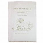 Arnaut Daniel, Raimbaut d’Aurenga, Augusto de Campos. Mais Provençais. Ilha de Santa Catarina: Editora Noa Noa, 1982. Capa de Pedro Pires. O livro reúne dezoito canções de Arnaut Daniel e duas de Raimbaut d’Aurenga, poetas trovadores da Idade Média que escreveram em língua provençal. A obra foi traduzida, introduzida e anotada por Augusto de Campos, que também contextualiza os autores e suas composições dentro da tradição trovadoresca. Com tiragem limitada a 600 exemplares, o volume apresenta capa de Pedro Pires.