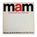 MAM - Panorama/84: Arte sobre papel. São Paulo: Museu de Arte Moderna de São Paulo, 1984. Catálogo de exposição realizada no MAM em 1984.
