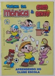 Turma da Mônica & Chico Bento  Aprendendo no Clube Escola Nesta edição especial distribuída gratuitamente, os personagens da Turma da Mônica e Chico Bento exploram atividades esportivas e educativas como natação, futebol, skate, tênis e informática. Com visual alegre e mensagem positiva, a revista incentiva o aprendizado por meio do esporte e da diversão. Publicação da Mauricio de Sousa Editora.