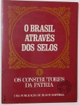 O Brasil Através dos Selos  Os Construtores da Pátria (Edição 1) Publicação especial da Bloch Editores que retrata a história nacional por meio da filatelia. Destaque para figuras marcantes e selos históricos em uma edição visualmente sofisticada e culturalmente rica.