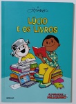 Lúcio e os Livros  Ziraldo Parte da coleção Almanaque Maluquinho, esta obra de Ziraldo celebra o universo da leitura com humor e criatividade. Lúcio e seus amigos exploram o mundo dos livros em meio a pilhas de histórias, lápis, papéis e até um laptop  mostrando que aprender pode ser divertido. Publicado pela Globinho.