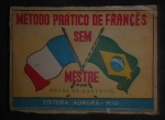Livro Método Prático de Frances sem mestre Editora Aurora - Edição rara de 1958. No Estado.