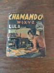 CHAMANDO W-1-X-Y-Z - LULA E OS RADIO-ESPIÕES - Bilblioteca Mirim - Nº 23 - Marcas do tempo 