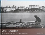Livro- ` As Cidades ` coleção fotos antigas !! Região sudeste/ sul/ norte /nordeste e Centro oeste !! Todas fotos de época antiga !! Capa dura  !!