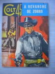 Gibi - COLT 45 - Nº 15 - Sem data - Editora Ediex - Formato 16 X 2 cm <<<<< Apresenta: Foto quadrinização do filme A REVANCHE DE ZORRO >>>>> Muito bom estado de conservação, contendo 52 páginas.
