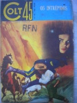 Gibi - COLT 45 - Nº 22 - Sem data - Editora Ediex - Formato 16 X 23 cm <<<<< Apresenta: Foto quadrinização do filme OS INTRÉPIDOS, com Luis Aguillar e Christiane Martel >>>>>>> Muito bom estado de conservação, contendo 52 páginas. Pequena assinatura na capa. Um micro furo de cupim.