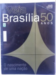VEJA - ESPECIAL - BRASÍLIA 50 ANOS - O NASCIMENTO DE UMA NAÇÃO - Nº 2138 - Ano 42 - Novembro de 2009 - Revista com matérias referentes aos 50 anos da Capital Federal - Muito bom estado de conservação, ricamente ilustrada, contendo 192 páginas. OBS. Marca de dobra na ponta superior da borda direita.