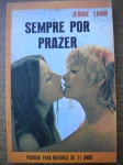 Livro Erótico - SEMPRE POR PRAZER - Autora Jannie Lamb - Sem data de publicação - Editora Crei - Formato 14 X 21 cm - Livro em muito bom estado de conservação, contendo 130 páginas