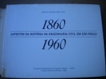 Livro - 1ª Edição - ASPECTOS DA HISTÓRIA A ENGENHARIA CIVIL EM SÃO PAULO - 1860 - 1960 - Ano de publicação 1989 - Projeto editorial Livraria Kosmos - Patrocínio Companhia Brasileira de Projetos e Obras - CBPO - CAPA DURA COM SOBRE CAPA - Formato 32 X 24 cm - Livro em muito bom estado de conservação, contendo 256 páginas, ricamente ilustradas, em cores, impressas em papel couche 150 gramas - Bordas amareladas pela ação do tempo