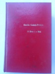 Livro Raro - 1ª Edição - Com dedicatória - O BEM E O MAL - (Obras de Camilo Castelo Branco - Volume IV) - Prefácio, notas e vocabulário do Prof. Mário Casassanta - Editora Edição da Organização Simões - Ano 1955 - Capa dura não original, sem preservação da capa original - Livro em bom estado de conservação, com as bordas levemente amareladas pela ação do tempo, contendo 434 páginas - ATENÇÃO: Marcação de texto por caneta, na maioria das páginas do livro