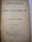 Livros Raros - POLITIQUE ET GOUVERNEMENT - Par Eugéne Pierre - PARIS - Ancienne Maison Quantin - Librairies - Imprimeries Réunies - Capa Dura original - Ano 1896 - Formato 12 cm X 18 cm - Livro em bom para muito bom estado de conservação, contendo 428 páginas. <<< ATENÇÃO >>> Na maioria das páginas tem marcação de texto com caneta colorida. Bordas amareladas pela ação do tempo.