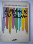Livros Raros - 1ª Editora - A MULHER DO SILVA - Autor Luis Fernando Veríssimo - Brochura - Editora LPM - Ano 1984 - Bom estado de conservação, contendo 148 páginas. Bordas levemente amareladas pela ação do tempo.