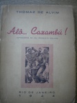Livros Raros - 1ª Edição - ALÔ... CAXAMBU - IMPRESSÕES DE UM VERANISTA CALOIRO - Ano 1944 - Autor Tomax de Alvim - Sem informação de editora - Formato 16 X 22 cm - Brochura - Livro em bom estado de conservaççao, contendo 248 páginas, com ilustrações e desenhos. OBS. Capa e contra capa com poucos e pequenos cortes, capa cartonada, frágil. 95 - 70,0