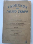 Livro Raro  - 1ª Edição - CADERNOS DO NOSSO TEMPO (Sentido e perspectivas do Governo Kubitschek) Nº 5 - Data Janeiro-Março 1956 - Brochura - Miolo em bom estado de conservação, contendo 238 páginas - A capa está em regular estado - OBS. Desgastes na lombada e na borda direita