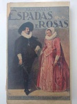 Livro Raro  - 5ª Edição - ESPADAS E ROSAS - Autor Júlio Dantas - Editora Sociedade Editora Portugal-Brasil - Ano sem informação - Brochura - Formato 11,50 cm X 18,00 cm - Livro em bom estado de conservação, com as bordas levemente amareladas pela ação do tempo, contendo 240 páginas -