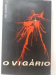 Livro Raro - 1ª Edição - Com assinatura - O VIGÁRIO (Prefácio de Erwin Piscator - Tradução e introdução de João Alves dos Santos) - Autor Rolf Hochhuth - Editora Editorial Grijalbo - Ano 1965 - Brochura - Livro em bom para muito bom estado de conservação, com as bordas levemente amareladas pela ação do tempo, contendo 344 páginas