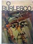 Livro Raro - 1ª Edição - O BURLESCO - Autor Luis Carline - Aditora - Cacique - Ano sem informação - Brochura - Livro em bom para muito bom estado de conservação, com as bordas levemente amareladas pela ação do tempo, contendo 176 páginas