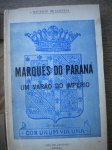 Livro Raro - 2ª Edição - MAQUÊS DO PARANÁ - UM VARÃO DO IMPÉRIO - Ano 1959 - Autor Maurílio Gouveia - Rio de Janeiro - Brochura - Formato 14 X 21 cm - Livro em bom para muito bom estado de conservação, contendo 288 páginas.