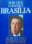 Livros Raros - POR QUE CONSTRUÍ BRASÍLIA - Autor Jucelino Kubotschek - Ano 1975 - Bloch Editores - Brochura - Formato 18 X 25 cm - Livro em muito bom estado de conservação, com capa e contra capa, contendo 342 páginas, ricamente ilustradas.