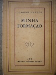 Livros RAROS - 1ª Edição - MINHA ORMAÇÃO - Ano 1947 -  Instituto Progresso Editorial - Autor Joaquim Nabuco - Obras completas - Volume I - Brochura- Formato 15 X 22 cm - Bom estado de conservação, contendo 230 páginas, com as bordas amareladas pela ação do tempo - Impresso na Argentina