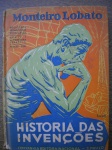 Livros Raros - (Com dedicatória) - HISTÓRIAS DAS INVENÇÕES - Autor Monteiro Lobato - Ano 1935 - Editora Cia Editora Nacional - Biblioteca Pedagogia Brasileira - Série I - Literatura Infantil - Vol. XXIII - Ilustrações de J. U. Campos - Capa dura - Formato 16,0 X 21,5 cm - Bom estado de conservação, contendo 164 páginas, com ilustrações -  Perda de 7 cm2 na ponta superior da lombada