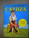 Colecionismo - Antigo livro infantil - CAZUZA - Ano 1985 - Autor> Viriato Corrêa - Editora Cia. Editora Nacional - Formato 15 X 21 cm - BROCHURA -Livro em muito bom estado de conservação, contendo 194 páginas ilustradas